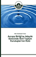 Avrupa Birliği'ne Adaylık Sürecinde Sivil Toplum Kuruluşları'nın Rolü