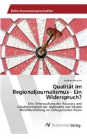 Qualität im Regionaljournalismus - Ein Widerspruch?: (German)
