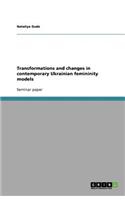 Transformations and changes in contemporary Ukrainian femininity models