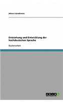 Entstehung und Entwicklung der hochdeutschen Sprache