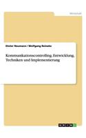Kommunikationscontrolling. Entwicklung, Techniken und Implementierung