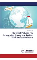 Optimal Policies For Integrated Inventory System With Defective Items