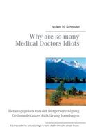 Why Are So Many Medical Doctors Idiots