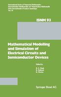 Mathematical Modelling and Simulation of Electric Circuits and Semiconductor Devices: Proceedings of a Conference Held at the Mathematisches Forschungsinstitut, Oberwolfach, October 30 - November 5, 1988(v. 93 International Series of Numerical Mathematics)