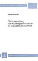 Die Umwandlung von Kapitalgesellschaften in Personenunternehmen
