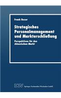Strategisches Personalmanagement und Markterschließung