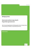 Internationalisierung durch Exportkooperationen: Eine Untersuchung kritischer Einflussgrößen für den Erfolg anhand österreichischer Modelle der Exportkooperationen