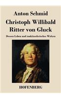 Christoph Willibald Ritter von Gluck