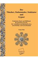 Der Tunchner, Stubenmaler; Stukkator Und Gypser