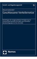 Geschlossene Verteilernetze: Rechtsfragen Der Energierechtlichen Privilegierung Von Industrienetzen Gemass 110 Enwg Unter Besonderer Berucksichtigung Von 3 Nr. 24 B Enwg