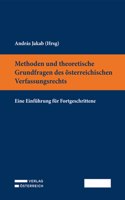 Methoden Und Theoretische Grundfragen Des Osterreichischen Verfassungsrechts