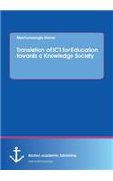 Translation of ICT for Education towards a Knowledge Society