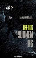 Erfolg auf dünnem Eis