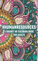 #Humanresources A Snarky HR Coloring Book For Adults