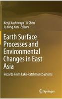 Earth Surface Processes and Environmental Changes in East Asia