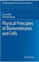 Physical Principles of Biomembranes and Cells