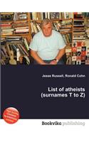 List of Atheists (Surnames T to Z)