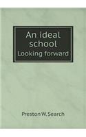 An ideal school Looking forward