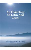 An Etymology of Latin and Greek