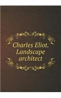 Charles Eliot. Landscape Architect