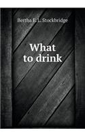 What to drink