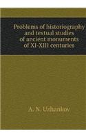 Historiography and textual problems of ancient monuments of XI-XIII centuries