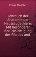 Lehrbuch der Anatomie der Haussaugethiere