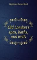 Old London's spas, baths, and wells
