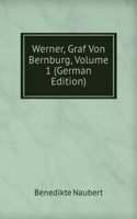 Werner, Graf Von Bernburg, Volume 1 (German Edition)