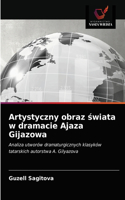 Artystyczny obraz świata w dramacie Ajaza Gijazowa