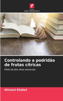 Controlando a podridão de frutas cítricas
