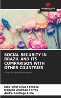 Social Security in Brazil and Its Comparison with Other Countries