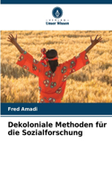 Dekoloniale Methoden für die Sozialforschung