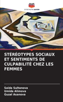 Stéréotypes Sociaux Et Sentiments de Culpabilité Chez Les Femmes