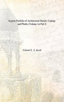 Jeypore Portfolio of Architectural Details: Volume 1 (Part I- Copings and Plinths, Part II- Pillars-Caps and Bases)