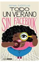 Todo Un Verano Sin Facebook / A Summer Without Facebook