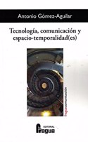 Tecnologia, comunicacion y espacio-temporalidad(es)