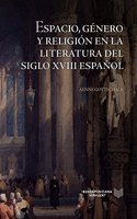 Espacio, genero y religion en la literatura del siglo XVIII espanol