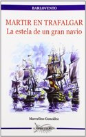 MARTIR EN TRAFALGAR:ESTELA DE UN GRAN NAVIO