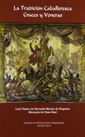 La tradicion caballeresca : cruces y veneras