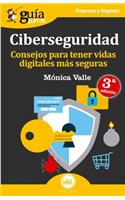 Guíaburros Ciberseguridad: Consejos para tener vidas digitales más seguras