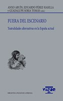 Fuera del escenario: Teatralidades alternativas en la Espana actual