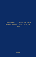 Linguistic Bibliography for the Year 2013 / / Bibliographie Linguistique de l’année 2013