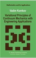 Variational Principles of Continuum Mechanics with Engineering Applications