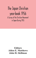 Japan Christian year-book 1956; A Survey of the Christian Movement in Japan During 1955