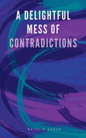 Delightful Mess of Contradictions