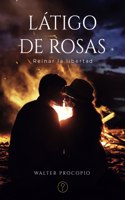 Látigo de rosas