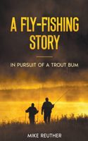 Fly-Fishing Story