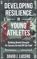 Developing Resilience in Young Athletes