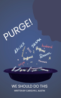 Purge!: We Should Do This